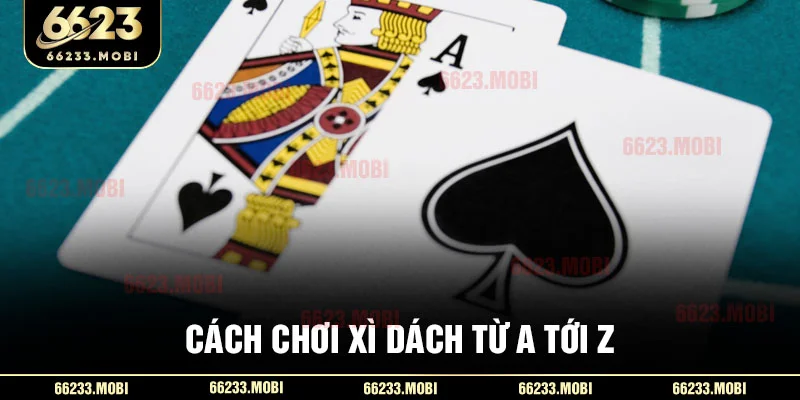 Cách chơi xì dách từ A tới Z