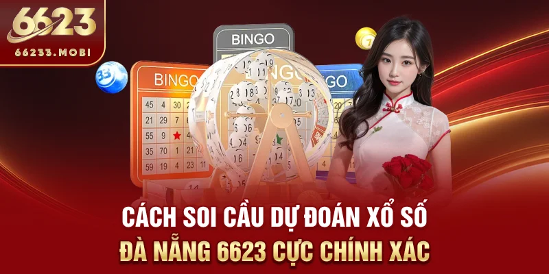 cach-soi-cau-du-doan-xo-so-da-nang-6623-cuc-chinh-xac