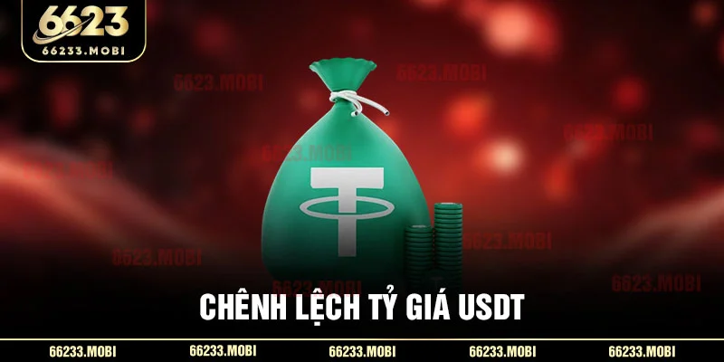 Chênh lệch tỷ giá USDT