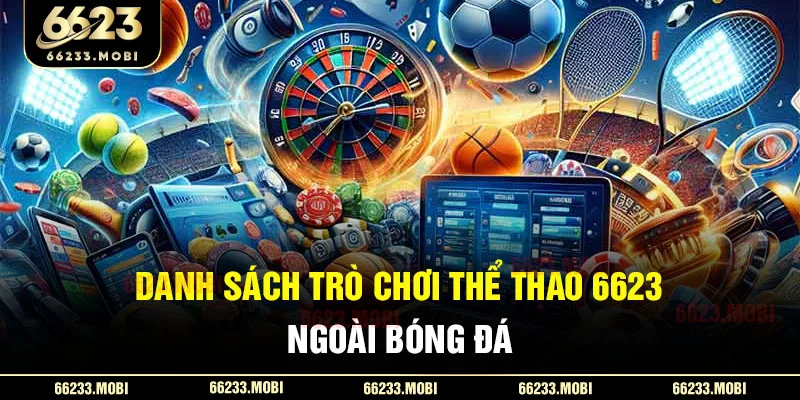 Danh sách trò chơi thể thao 6623 ngoài bóng đá