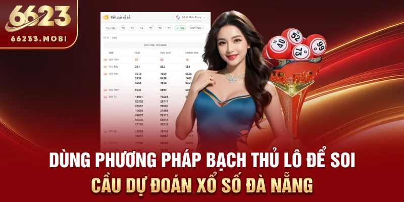 Dùng phương pháp bạch thủ lô để soi cầu dự đoán xổ số Đà Nẵng