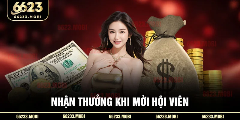 Nhận thưởng khi mời hội viên