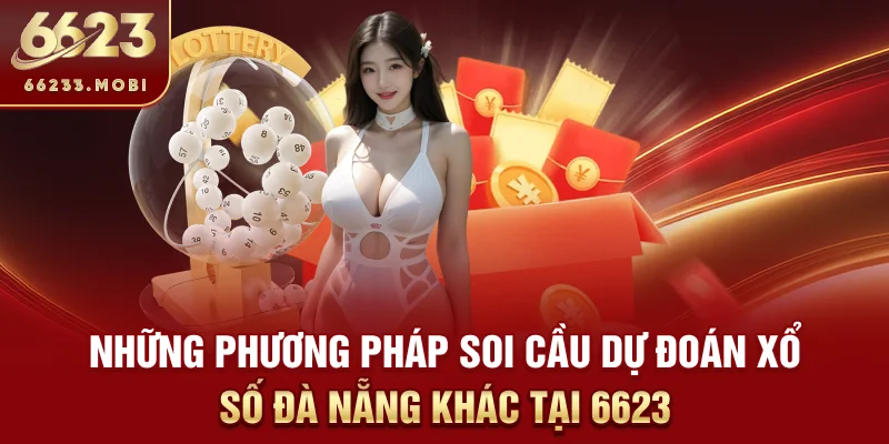 Những phương pháp soi cầu dự đoán xổ số Đà Nẵng khác tại 6623