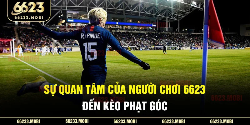 Sự quan tâm của người chơi 6623 đến kèo phạt góc