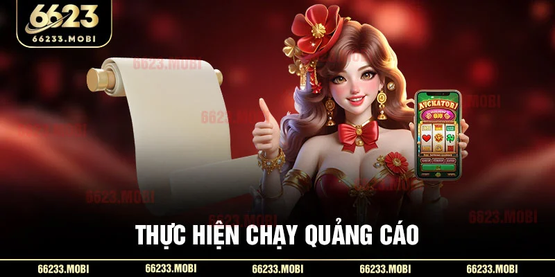Thực hiện chạy quảng cáo