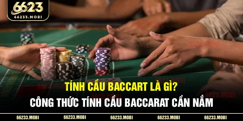tinh-cau-baccart-la-gi_-cong-thuc-tinh-cau-baccarat-can-nam