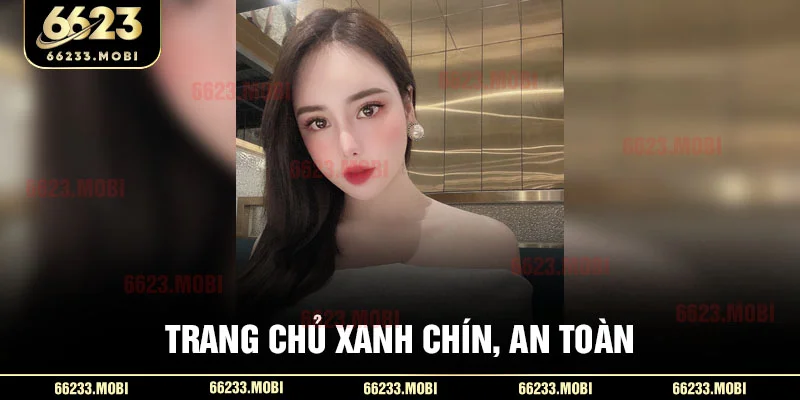 Trang chủ xanh chín, an toàn