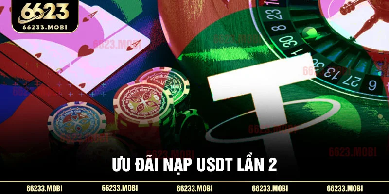 Ưu đãi nạp USDT lần 2